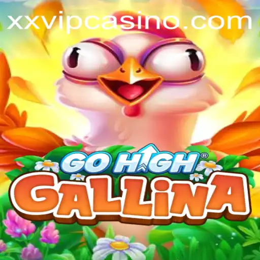Discover the Exciting World of GoHighGallina: A New Game Revolution with XXVIP